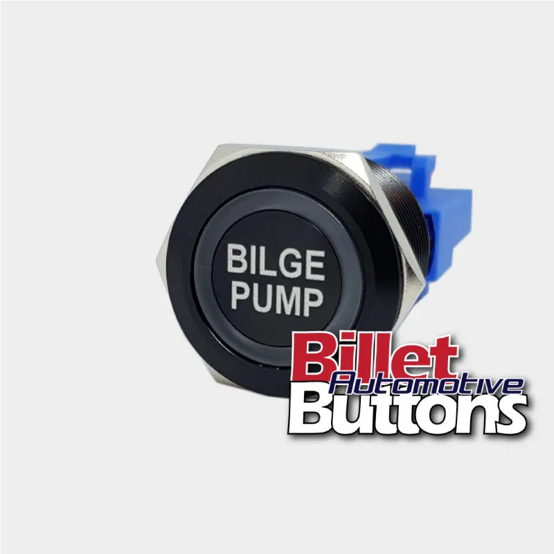 22mm 'BILGE PUMP' Billet Push Button Switch Marine