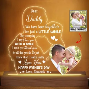 Father - Dear Dad We Have Been Together, Happy Father's Day - Personalized Plaque LED Lamp Night Light